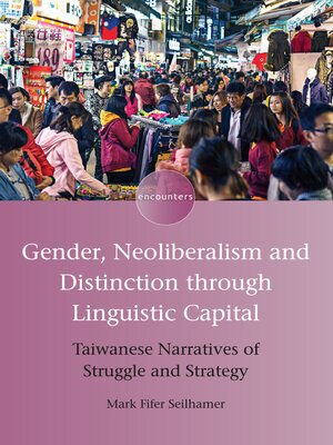 cover image of Gender, Neoliberalism and Distinction through Linguistic Capital